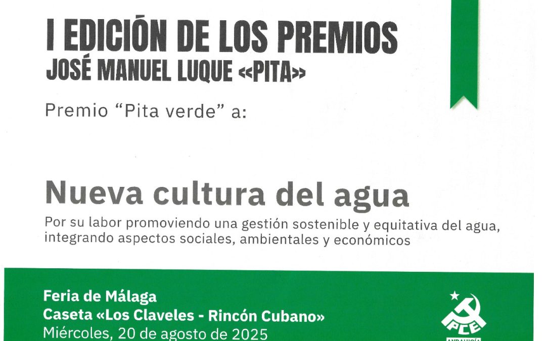 La Red Andaluza de la Nueva Cultura del Agua recibe el Premio JOSE MANUEL LUQUE «PITA» del Partido Comunista de Malaga.